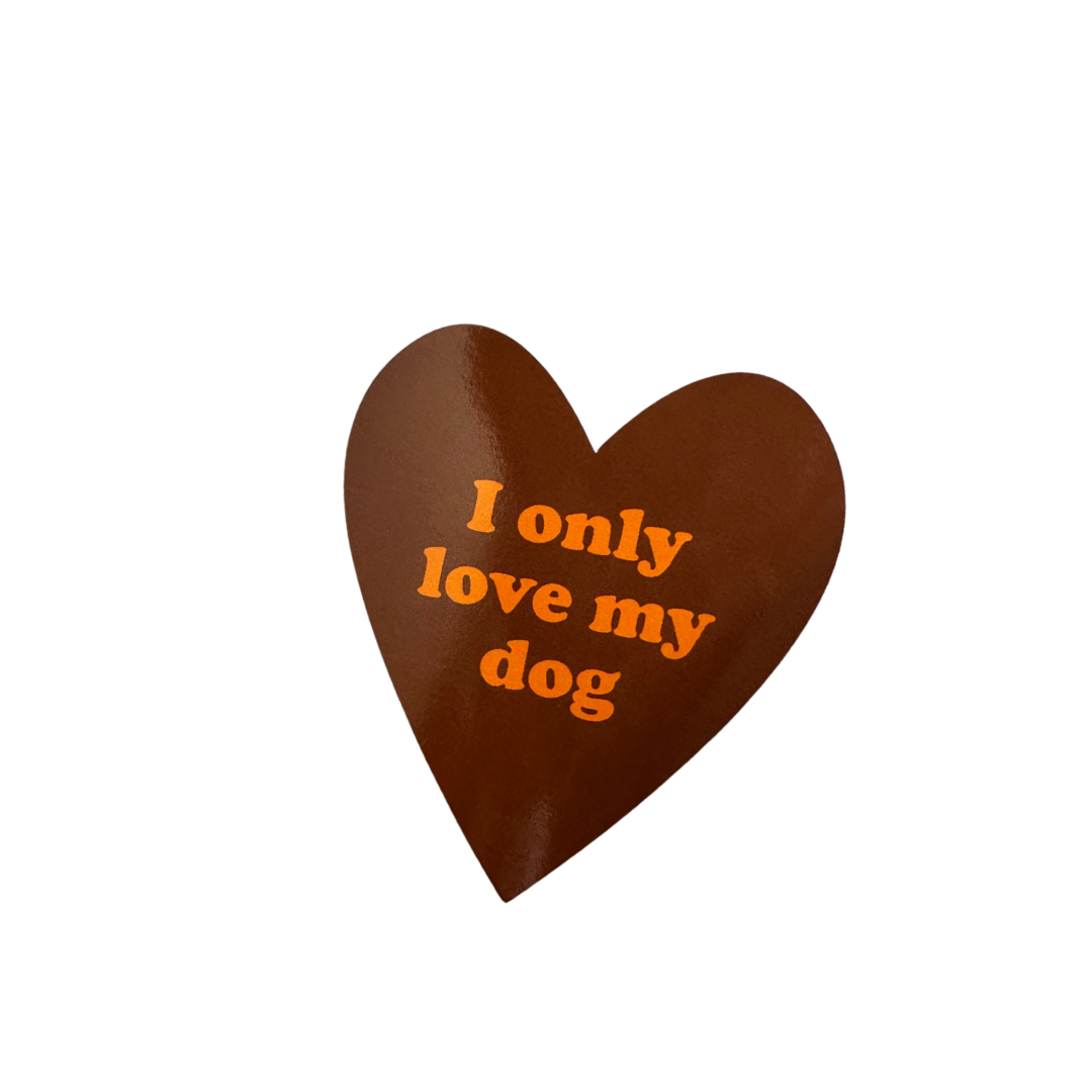 I only love my dog vinyl sticker
