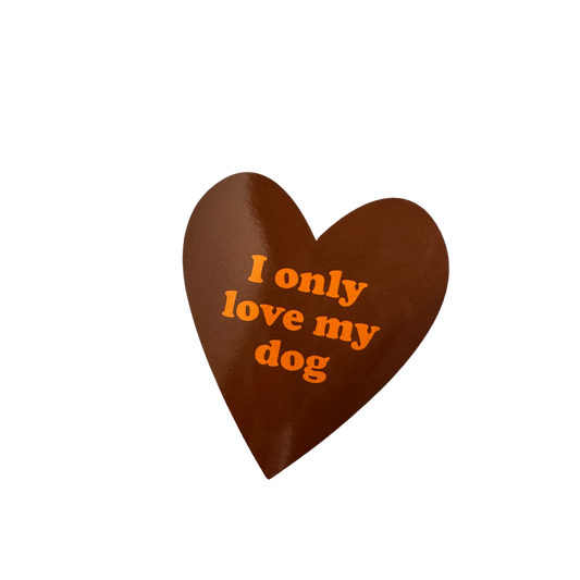 I only love my dog vinyl sticker