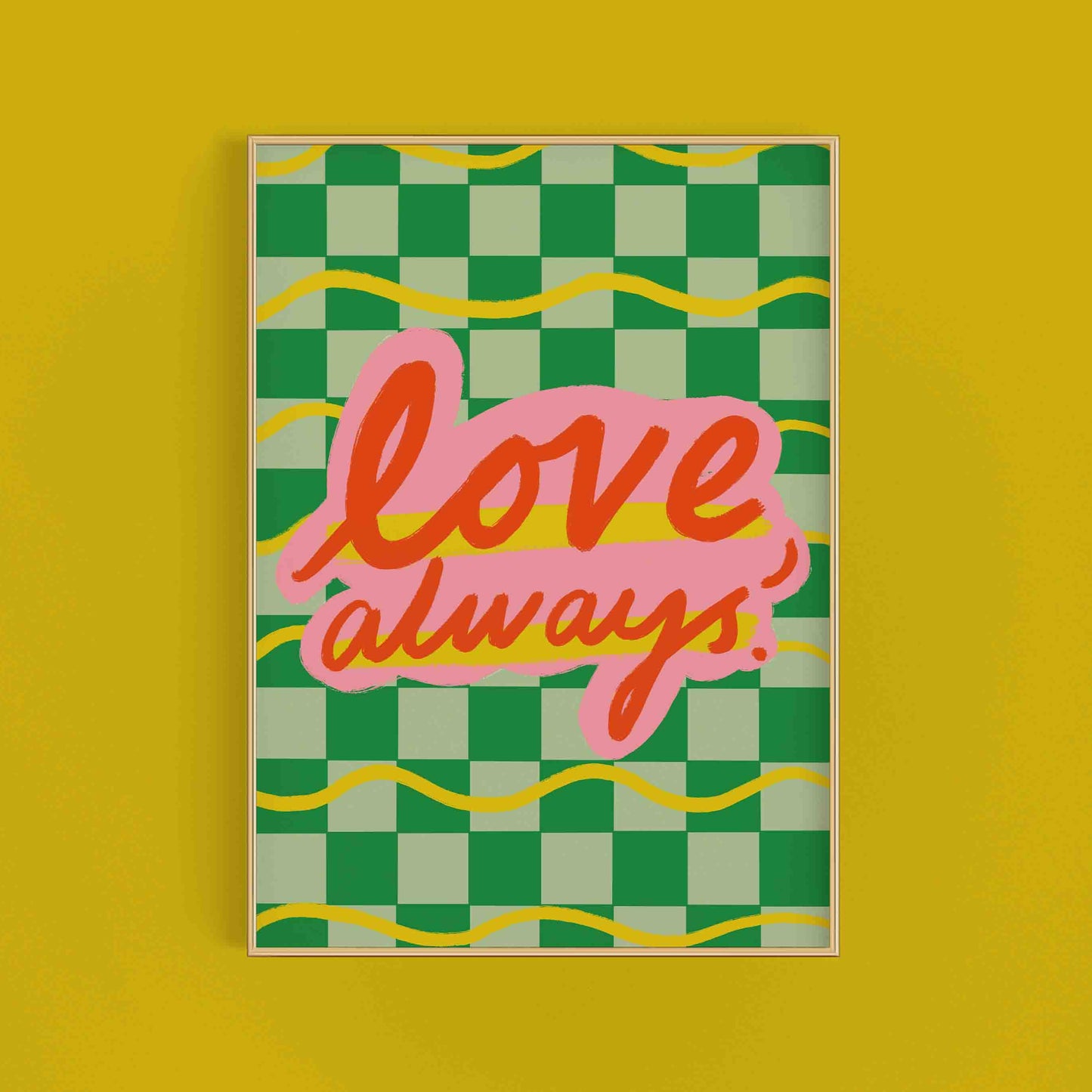 Green checkered poster with 'love always' text sitting on a yellow background