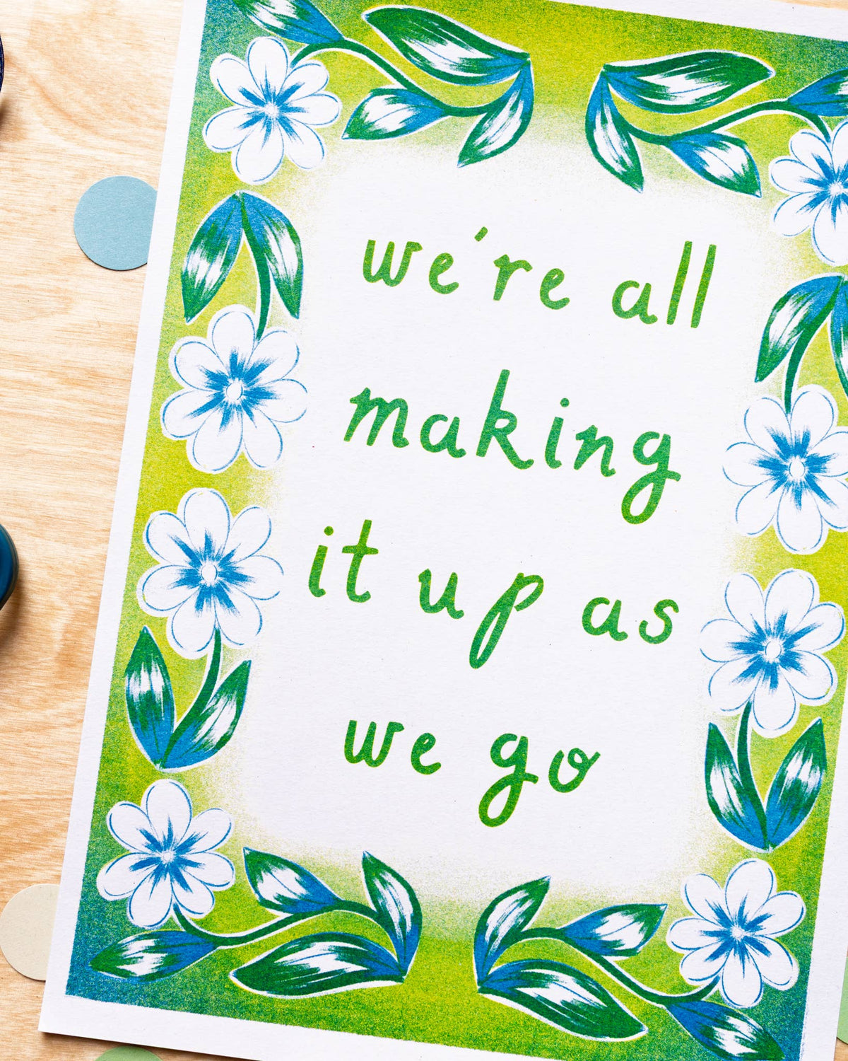 'We're All Making It Up As We Go' A4 Risograph Print