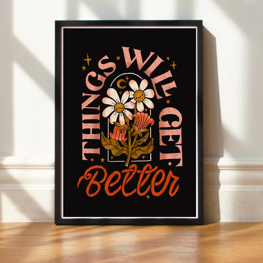 Things Will Get Better A5 Art Print