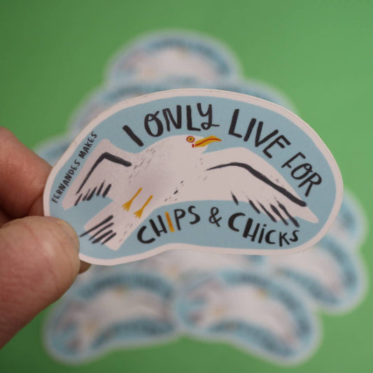 Sticker with a seagull and text 'I only live for chips & chicks' on a green background