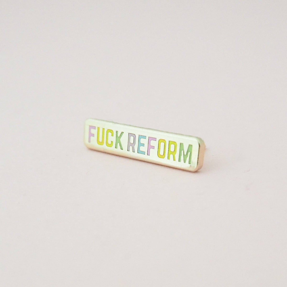 F*ck Reform Enamel Pin - Gold