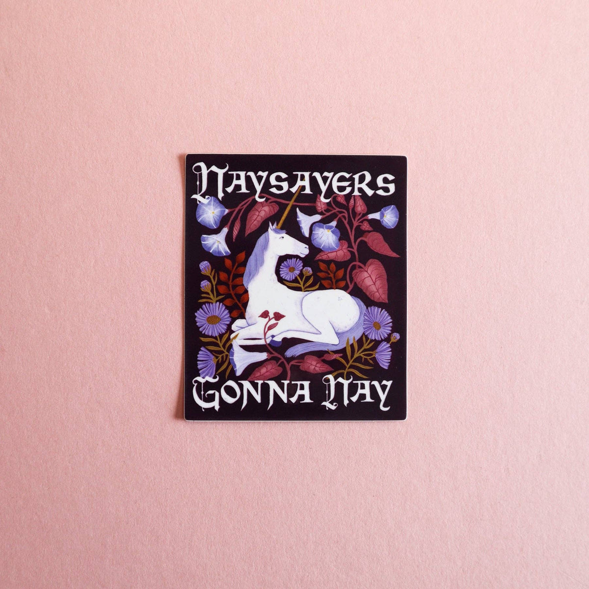 Naysayers Gonna Nay Unicorn Sticker