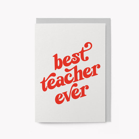 Best Teacher Ever Card
