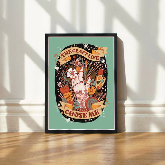 The Craft Life Chose Me - A5 Art Print